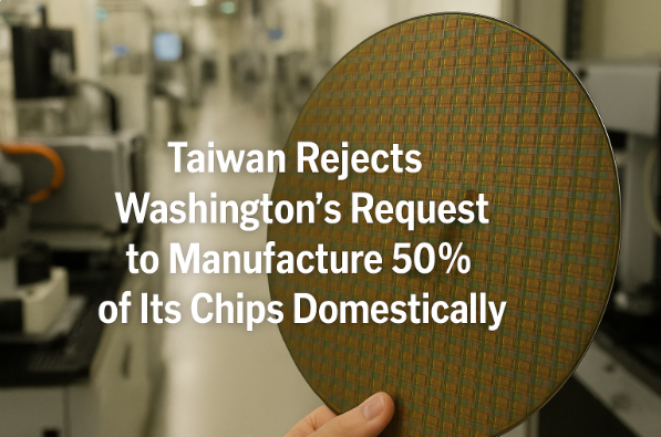 Taiwan’s Bold Refusal: A Turning Point in the U.S.-Taiwan Chip Negotiations
